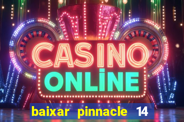 baixar pinnacle 14 via torrent