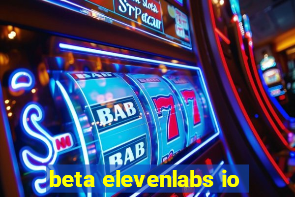 beta elevenlabs io