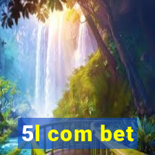 5l com bet
