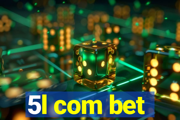 5l com bet