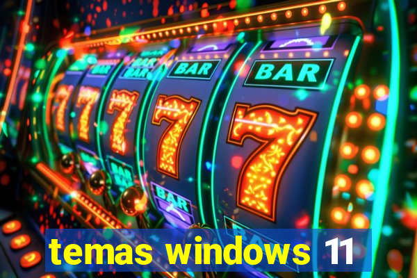 temas windows 11