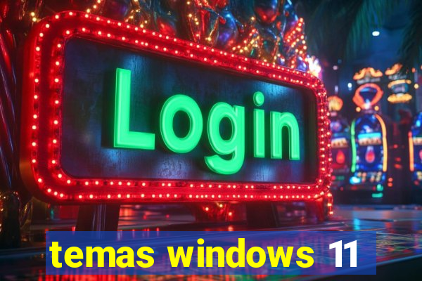temas windows 11