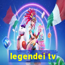 legendei tv