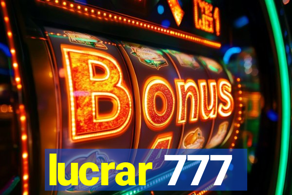 lucrar 777