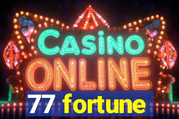 77 fortune