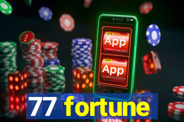 77 fortune