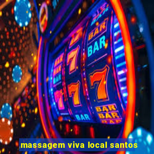 massagem viva local santos