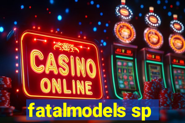 fatalmodels sp