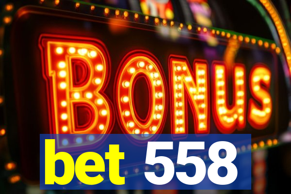 bet 558