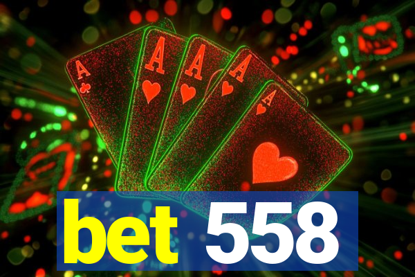 bet 558