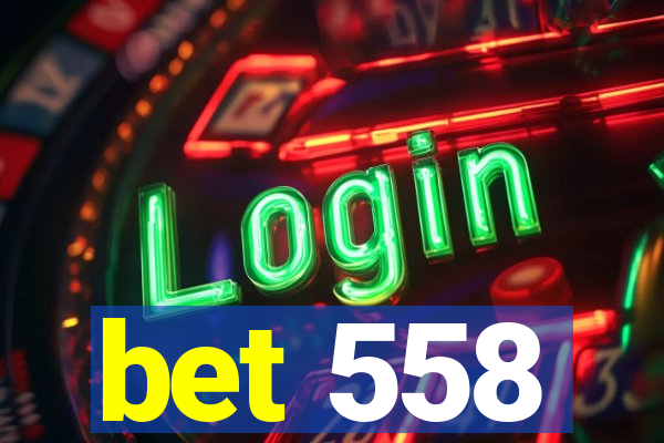 bet 558