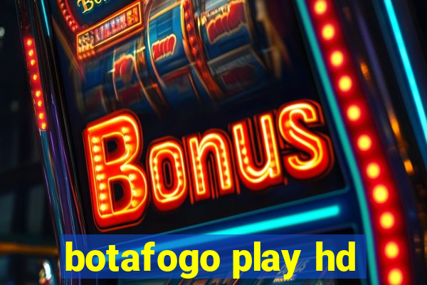 botafogo play hd