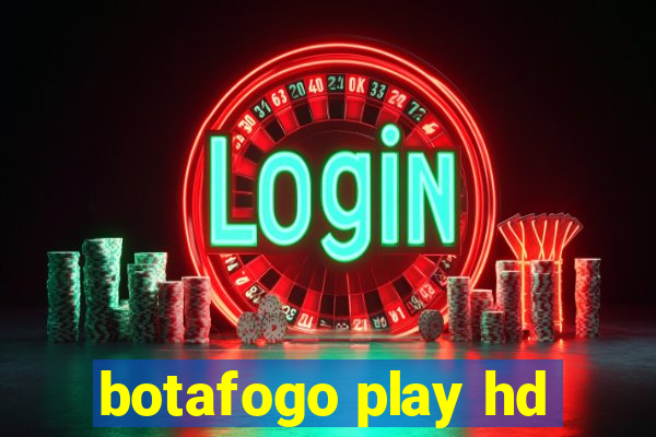 botafogo play hd