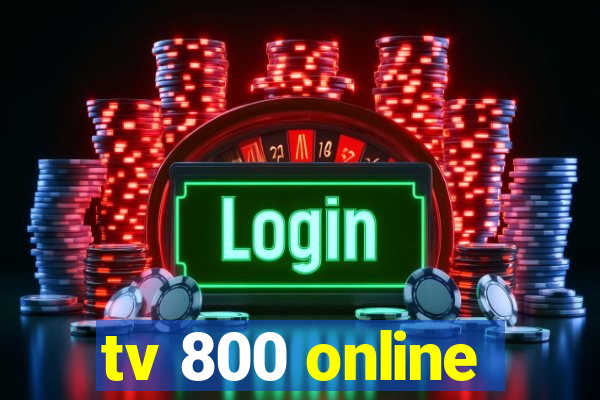 tv 800 online