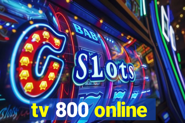 tv 800 online