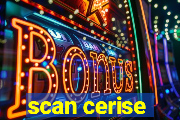 scan cerise