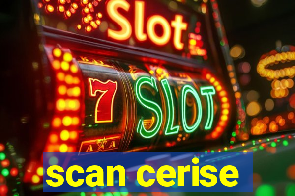 scan cerise