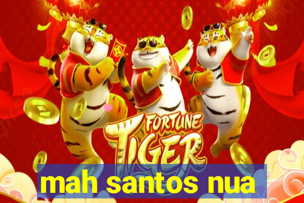 mah santos nua