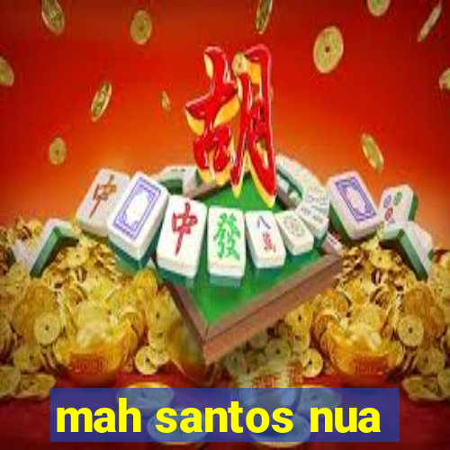 mah santos nua