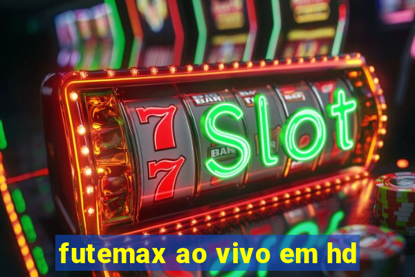 futemax ao vivo em hd