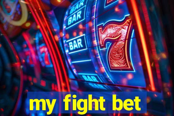 my fight bet
