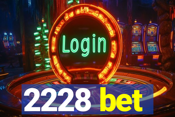 2228 bet