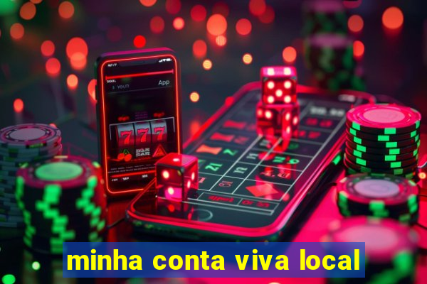 minha conta viva local