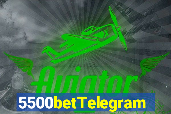 5500betTelegram