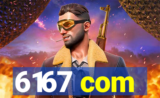 6167 com