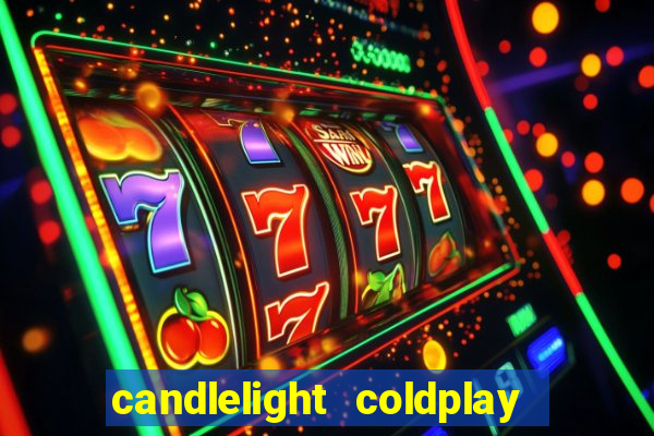 candlelight coldplay x imagine dragons