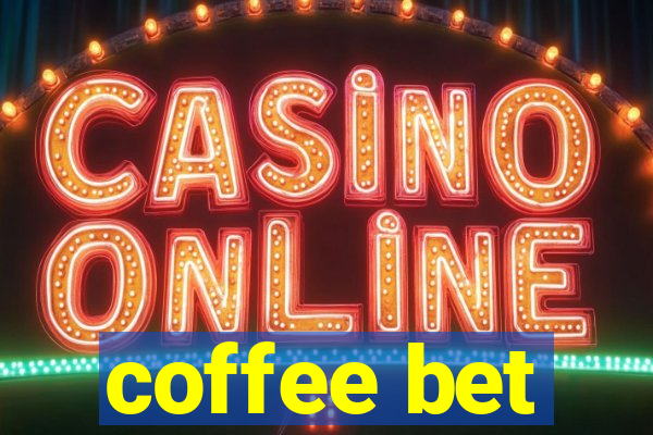 coffee bet