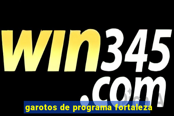 garotos de programa fortaleza