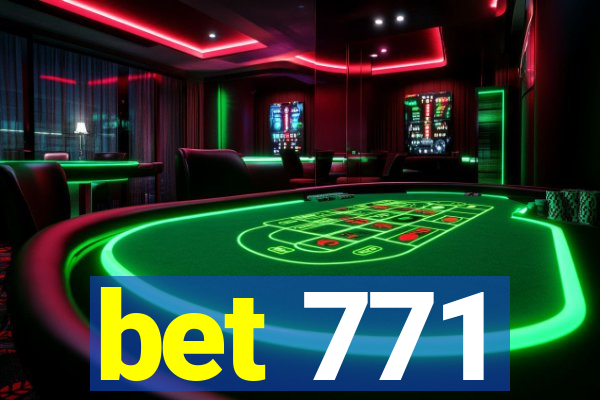 bet 771