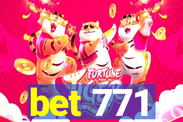 bet 771