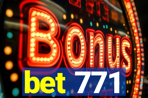 bet 771