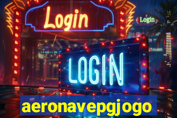 aeronavepgjogo