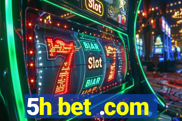 5h bet .com