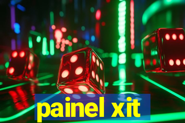 painel xit