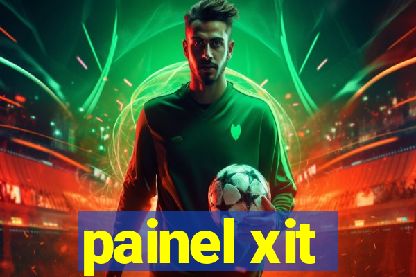 painel xit