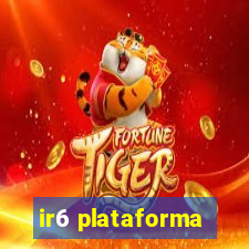ir6 plataforma