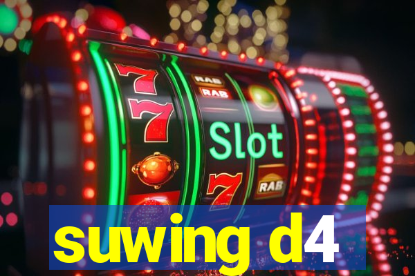 suwing d4
