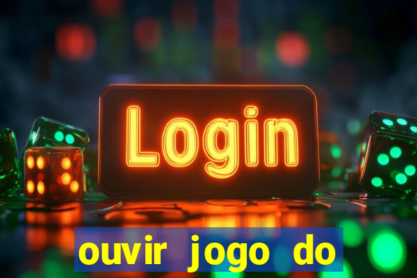 ouvir jogo do vasco ao vivo