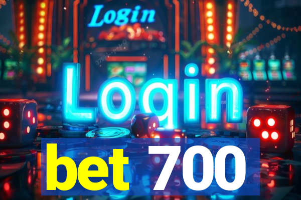 bet 700
