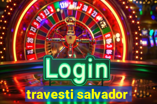 travesti salvador