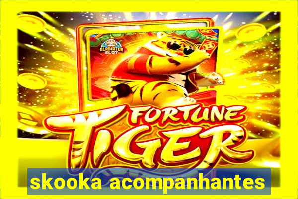 skooka acompanhantes