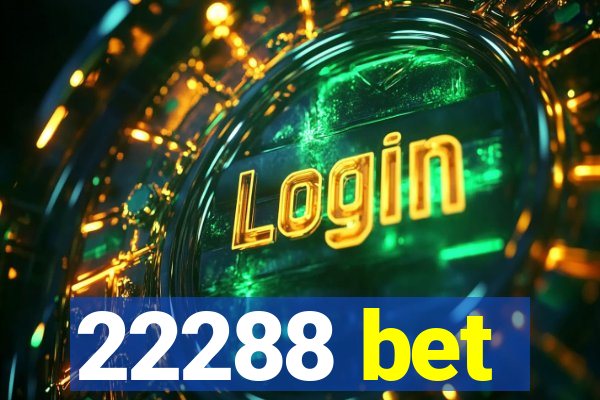22288 bet