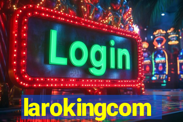larokingcom
