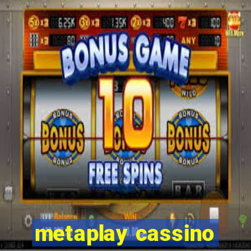 metaplay cassino