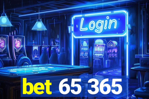 bet 65 365