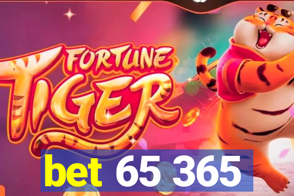bet 65 365